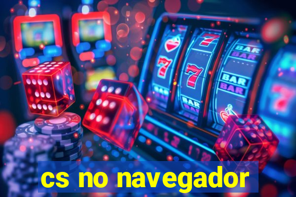 cs no navegador